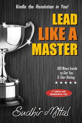 Lead Like A Master: Kindle the Revolution in You! - Mittal, Sudhir, Mr.