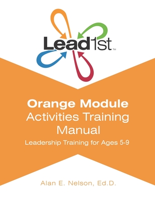 Lead1st Activities Training Manual Orange Module - Nelson, Alan E