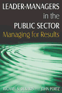 Leader-Managers in the Public Sector: Managing for Results