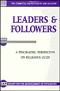 Leaders and Followers: A Psychiatric Perspective on Religious Cults