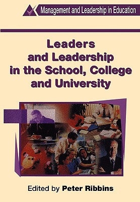Leaders and Leadership in Schools - Ribbins, Peter