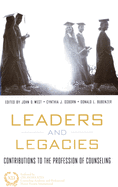 Leaders and Legacies: Contributions to the Profession of Counseling