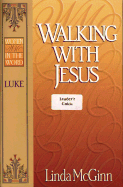 Leader's Guide to Walking with Jesue, Luke