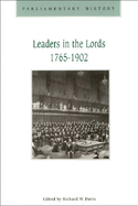 Leaders in the Lords 1765-1902: Government Management and Party Organization in the Upper Chambers, 1765-1902