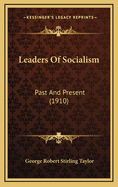 Leaders of Socialism: Past and Present (1910)