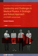 Leadership and Challenges in Medical Physics: A Strategic and Robust Approach: A EUTEMPE network book