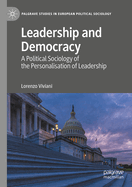 Leadership and Democracy: A Political Sociology of the Personalisation of Leadership