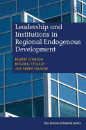 Leadership and Institutions in Regional Endogenous Development - Stimson, Robert, and Stough, Roger R, and Salazar, Maria