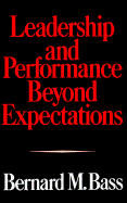 Leadership and Performance Beyond Expectations - Bass, Bernard M (Preface by)