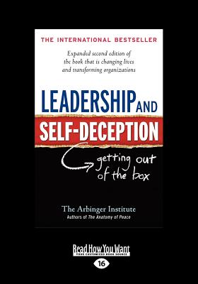 Leadership and Self-Deception: Getting Out of the Box - Institute, The Arbinger