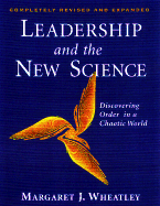 Leadership and the New Science Revised: Discover- Ing Order in a Chaotic World - Wheatley, Margaret J