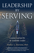 Leadership By Serving: Lessons Learned By An Academic Leader