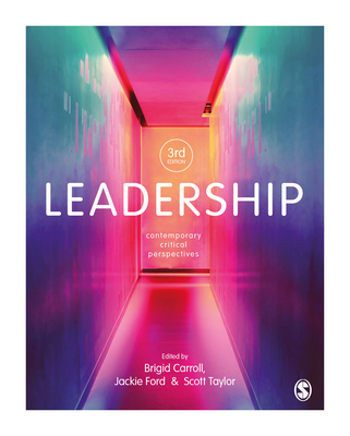 Leadership: Contemporary Critical Perspectives - Carroll, Brigid (Editor), and Ford, Jackie (Editor), and Taylor, Scott (Editor)