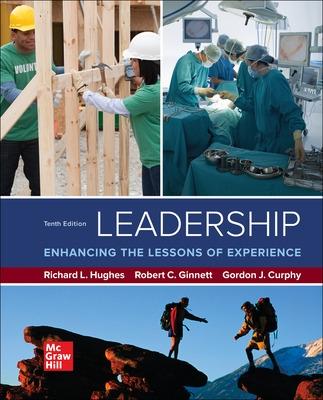 Leadership: Enhancing the Lessons of Experience - Hughes, Richard L, and Ginnett, Robert C, and Curphy, Gordon J