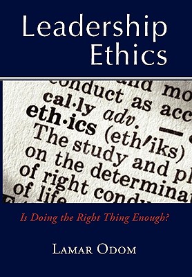 Leadership Ethics - Odom, Lamar, Dr.