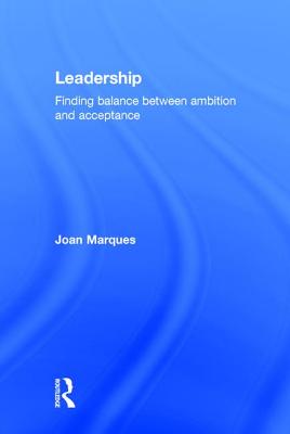 Leadership: Finding balance between ambition and acceptance - Marques, Joan