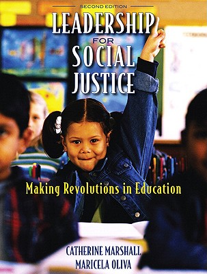Leadership for Social Justice: Making Revolutions in Education - Marshall, Catherine, and Oliva, Maricela