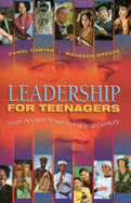 Leadership for Teenagers: From Ancient Times to the 21st Century