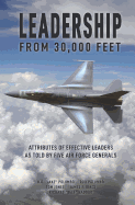 Leadership from 30,000 Feet: Attributes of Effective Leaders as Told by Five Air Force Generals