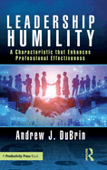 Leadership Humility: A Characteristic that Enhances Professional Effectiveness