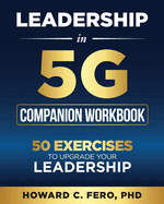 Leadership in 5G Companion Workbook: 50 Exercises to Upgrade your Leadership