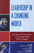 Leadership in a Changing World: Dynamic Perspectives on Groups and Their Leaders