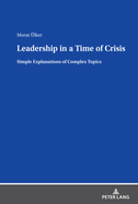 Leadership in a Time of Crisis: Simple Explanations of Complex Topics
