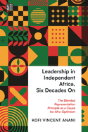 Leadership in Independent Africa, Six Decades On: The Blended Representation Principle as a Cause for Afro-Optimism