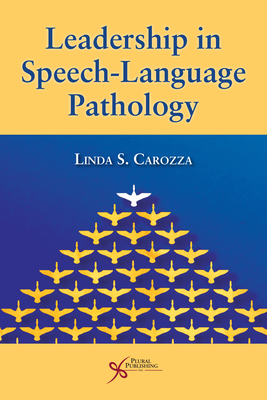 Leadership in Speech-Language Pathology - Carozza, Linda S.