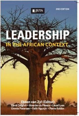 Leadership in the African Context - Dalglish, Carol, and du Plessis, Maarten, and Lues, Liezel