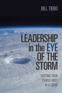 Leadership in the Eye of the Storm: Putting Your People First in a Crisis