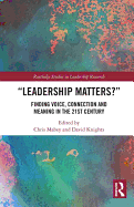 Leadership Matters: Finding Voice, Connection and Meaning in the 21st Century