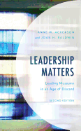 Leadership Matters: Leading Museums in an Age of Discord