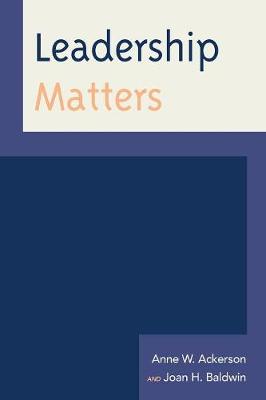 Leadership Matters - Ackerson, Anne W, and Baldwin, Joan H