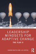Leadership Mindsets for Adaptive Change: The Flux 5