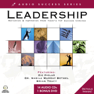 Leadership: Motivation & Inspiration from Today's Top Success Coaches - Ziglar, Zig, and Tracy, Brian, and Bethel, Sheila Murray, Dr.