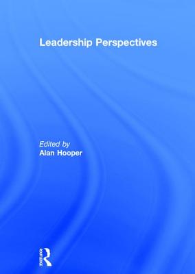 Leadership Perspectives - Hooper, Alan (Editor)