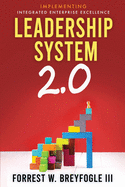 Leadership System 2.0: Implementing Integrated Enterprise Excellence