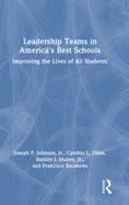 Leadership Teams in America's Best Schools: Improving the Lives of All Students