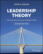 Leadership Theory: Cultivating Critical Perspectives