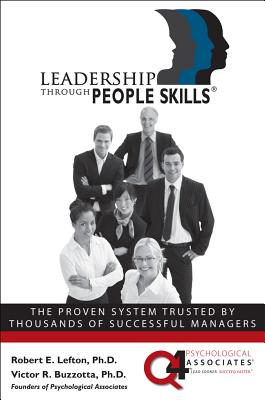 Leadership Through People Skills - Lefton, R E, and Buzzotta, Victor