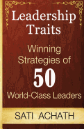 Leadership Traits: Winning Strategies of 50 World Class Leaders