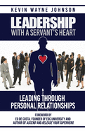 Leadership With A Servant's Heart: Leading Through Personal Relationships
