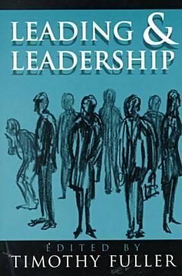 Leading and Leadership - Fuller, Timothy, Professor
