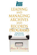 Leading and Managing Archives and Records Programs: Strategies for Success