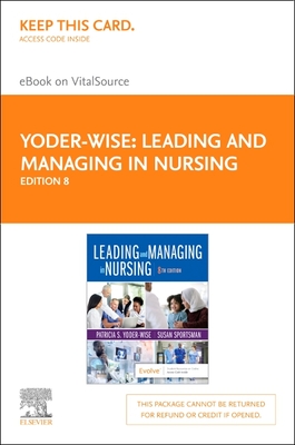 Leading and Managing in Nursing - Elsevier eBook on Vitalsource (Retail Access Card) - Yoder-Wise, Patricia S, RN, Edd, Faan, and Sportsman, Susan, RN, PhD, Faan