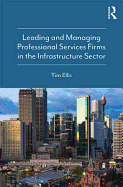 Leading and Managing Professional Services Firms in the Infrastructure Sector