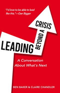 Leading Beyond A Crisis: A Conversation About What's Next