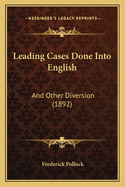 Leading Cases Done Into English: And Other Diversion (1892)