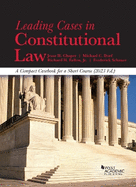 Leading Cases in Constitutional Law: A Compact Casebook for a Short Course, 2023